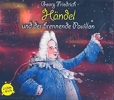 Georg Friedrich Hndel und der brennende Pavillon 2 CD's + Begleitbuch mit Biographie und Anekdoten