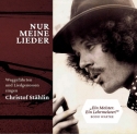 Nur meine Lieder Weggefhrten und Liedgenossen singen Christof Sthlin CD und Booklet