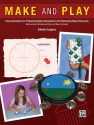 Make and play - Easy Instructions for Producing simple Instruments in the Elementary Classroom reproducible pages included