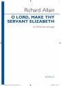 Richard Allain, O Lord, make thy servant Elizabeth SATB and Organ Choral Score