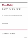 Nico Muhly, Land in an Isle Soprano, Chamber Organ, Strings Klavierauszug