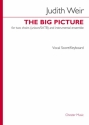 Judith Weir, The Big Picture (Vocal Score/Keyboard) Unison Voices, SATB, Clarinet, Percussion, Keyboard Vocal Score