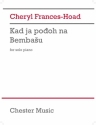 Cheryl Frances-Hoad, Kad ja po?oh na Bemba?u Klavier Partitur