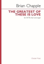 Brian Chapple, The Greatest of These is Love SATB and Organ Choral Score