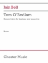 Iain Bell, Tom O'Bedlam (trio version) Baritone, Violin, Cello and Piano Score