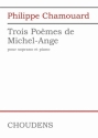 Trois pomes de Michel-Angelo pour soprano et piano