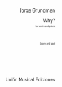 Jorge Grundman, Why? Violin and Piano Book & Part[s]