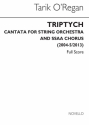 Tarik O'Regan, Triptych SSAA and String Orchestra Chorpartitur