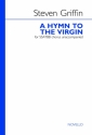 Steven Griffin, A Hymn To The Virgin SATB Chorpartitur