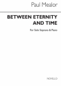 Paul Mealor, Between Eternity And Time Soprano Voice and Piano Buch