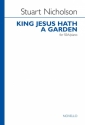 Stuart Nicholson, King Jesus Hath A Garden SSA and Piano Chorpartitur