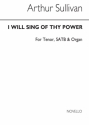 Arthur Seymour Sullivan, I Will Sing Of Thy Power SATB Chorpartitur