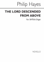 Philip Hayes, The Lord Descended From Above SATB and Organ Chorpartitur