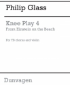 Philip Glass: Knee Play 4 (Einstein On The Beach) TTBB (Quartet), Violin Instrumental Work