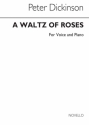 Peter Dickinson, Waltz Of Roses Vocal and Piano Buch