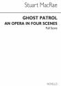 Stuart MacRae, Ghost Patrol Opera and Ensemble Partitur