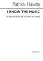 Patrick Hawes, I Know The Music Soprano Voice, SATB and Piano Klavierauszug