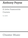 Anthony Payne: A Little Passiontide Cantata SATB Vocal Score