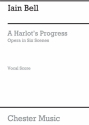 Iain Bell: A Harlot's Progress (Vocal Score) Soprano, Mezzo-Soprano, Baritone Voice, Tenor, Bass Voice, SATB, Piano Vocal Score