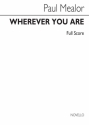 Paul Mealor, Wherever You Are SATB and Ensemble Chorpartitur