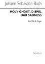 Johann Sebastian Bach, Holy Ghost Dispel Our Sadness SATB and Organ Chorpartitur