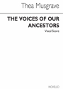 The Voices of our Ancestors for narrator, mixed chorus and piano vocal score