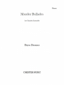 Murder Ballades for flute, clarinet, violin, cello, percussion and piano full score