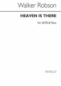 Walker Robson, Heaven Is There SATB and Piano Chorpartitur