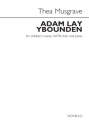 Thea Musgrave, Adam Lay Ybounden Children's Voices, SATB and Piano Chorpartitur