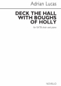 Adrian Lucas, Deck The Halls With Boughs Of Holly SATB and Piano Chorpartitur