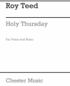 Roy Teed: Holy Thursday Voice, Piano Accompaniment Vocal Work