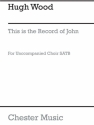 Hugh Wood: This Is The Record Of John SATB Vocal Score