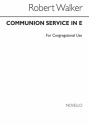 Robert Walker, Communion Service In E Series 3 (Unison Part) Unison Voice Organ Accompaniment Chorpartitur