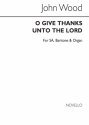 Charles Wood, O Give Thanks Unto The Lord Organ Accompaniment Chorpartitur