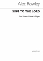 Alec Rowley, Sing To The Lord for Unison Voices Unison Voices Chorpartitur