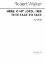 Robert Walker, Here O My Lord I See Thee Face To Face SATB Chorpartitur