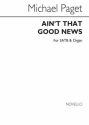 Michael Paget, Ain't That Good News (SATB) SATB and Organ Chorpartitur