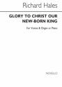 R Hales, Hales Glory To Christ Our New-born King SATB Chorpartitur