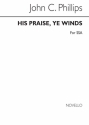 John C. Phillips, His Praise, Ye Winds SSA Chorpartitur