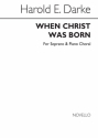 Harold E. Darke, When Christ Was Born Soprano Voice and Piano Chorpartitur