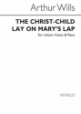 Arthur Wills, The Christ-child Lay On Mary's Lap Piano Vocal and Piano Chorpartitur