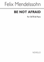 Felix Mendelssohn Bartholdy, Be Not Afraid SATB and Piano Chorpartitur