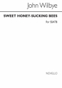 John Wilbye, Sweet Honey-Sucking Bees SATB Chorpartitur