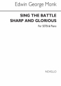 Edwin George Monk, Sing The Battle Sharp And Glorious SSTB and Piano Buch