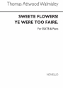 Thomas Attwood Walmisley, Sweete Floweres, Ye Were Too Faire SATB and Piano Chorpartitur