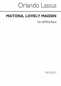 Orlando di Lasso, Matona Lovely Maiden SATB and Piano Chorpartitur