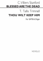 Charles Villiers Stanford_T.T. Trimnell, Blessed Are The Dead & Thou W SATB and Organ Chorpartitur