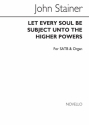 Sir John Stainer, Let Every Soul Be Subject Unto The Higher Powers SATB and Organ Chorpartitur