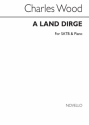 Charles Wood, A Land Dirge SATB and Piano Chorpartitur