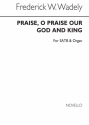 Frederick W. Wadely, Praise O Praise Our God And King SATB and Organ Chorpartitur